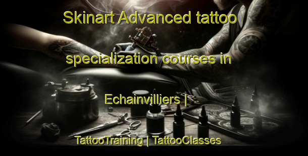 Skinart Advanced tattoo specialization courses in Echainvilliers | TattooTraining | TattooClasses | SkinartTraining-France
